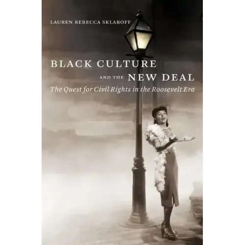 Black Culture and the New Deal: The Quest for Civil Rights in the Roosevelt Era