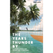 The Years Thunder By: A voyage across two oceans and a continent