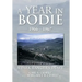 A Year in Bodie: A Park Ranger's Diary