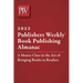 Publishers Weekly Book Publishing Almanac 2022: A Master Class in the Art of Bringing Books to Readers