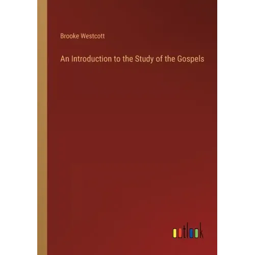 An Introduction to the Study of the Gospels