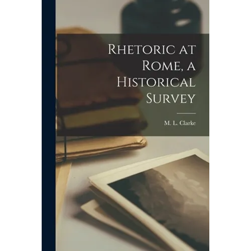 Rhetoric at Rome, a Historical Survey
