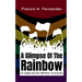 A Glimpse Of The Rainbow