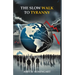 The Slow Walk To Tyranny