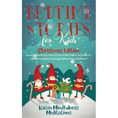 Bedtime Stories for Kids: Christmas Edition - Fun and Calming Christmas Short Stories for Kids, Children and Toddlers to Fall Asleep Fast! Reduc