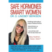 Safe Hormones, Smart Women