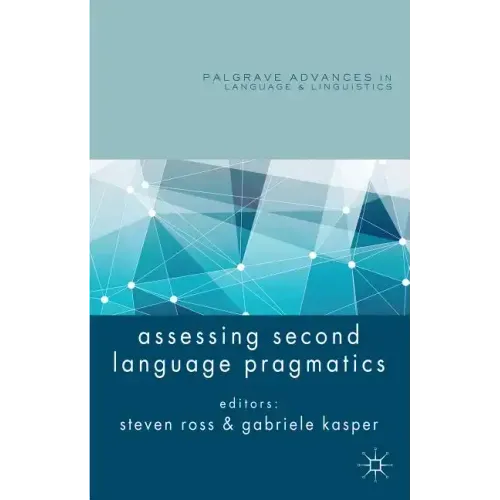Assessing Second Language Pragmatics