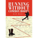 Running Without Cowboy Boots