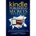 Kindle Publishing Secrets Revealed: How Selling E-Books Allowed Me to Quit My Job and Work Only Four Hours a Week