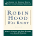 Robin Hood Was Right: A Guide to Giving Your Money for Social Change