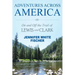 Adventures Across America: On and Off the Trail of Lewis and Clark (color edition)