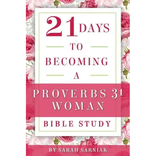 21 Days to Becoming a Proverbs 31 Woman Bible Study