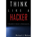 Think Like a Hacker: A Sysadmin's Guide to Cybersecurity