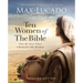 Ten Women of the Bible Updated Edition: How God Used Imperfect People to Change the World