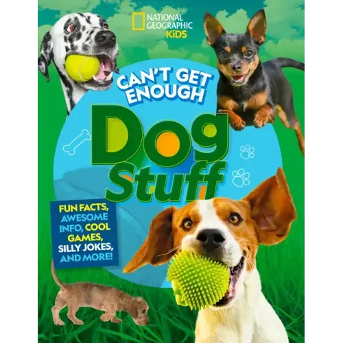 Can't Get Enough Dog Stuff: Fun Facts, Awesome Info, Cool Games, Silly Jokes, and More!