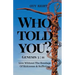 Who Told You That You Are Naked? Genesis 3: 11: Live Without the Bondage of Sickness and Suffering
