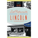 Lost Restaurants of Lincoln, Nebraska