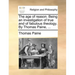 The Age of Reason. Being an Investigation of True and of Fabulous Theology. by Thomas Paine, ...