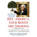 Hey, America, Your Roots Are Showing