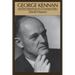 George Kennan: And the Dilemmas of Us Foreign Policy