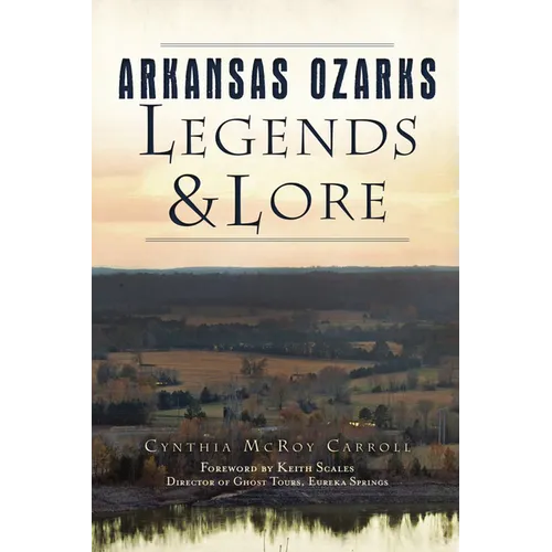Arkansas Ozarks Legends & Lore