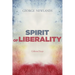 Spirit of Liberality: Collected Essays