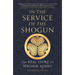In the Service of the Shogun: The Real Story of William Adams