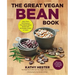 The Great Vegan Bean Book: More Than 100 Delicious Plant-Based Dishes Packed with the Kindest Protein in Town! - Includes Soy-Free and Gluten-Free Rec