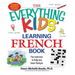 The Everything Kids' Learning French Book: Fun Exercises to Help You Learn Francais