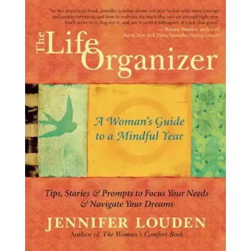 The Life Organizer: A Woman's Guide to a Mindful Year