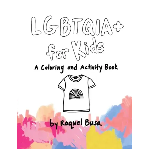 LGBTQIA+ For Kids: A Coloring and Activity Book