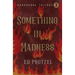 Something in Madness