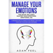 Manage Your Emotions: This Book Includes: Master Your Emotions, Emotional EQ: A Proven Plan to Change Your Mindset and Guide Your Life to Su
