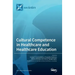Cultural Competence in Healthcare and Healthcare Education