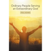 Ordinary People Serving an Extraordinary God