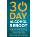 30 Day Alcohol Reboot: Rethink your drinking, reset your life