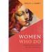 Women Who Do: Female Disciples in the Gospels