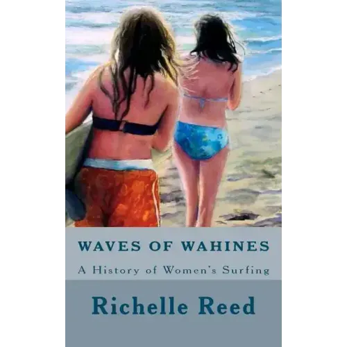 Waves of Wahines: A History of Women's Surfing