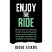 Enjoy the Ride: Reflections and exercises to get to know yourself better, make conscious decisions, and enjoy the journey to your dreams.