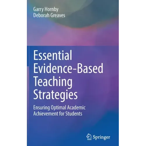 Essential Evidence-Based Teaching Strategies: Ensuring Optimal Academic Achievement for Students