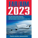 Far/Aim 2023: Up-To-Date FAA Regulations / Aeronautical Information Manual