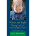 What's the Right Thing to Do?