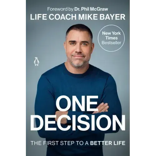 One Decision: The First Step to a Better Life