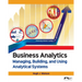 Business Analytics: Managing, Building, and Using Analytical Systems