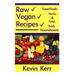 Raw Vegan Recipes: A simple guide for improving energy, mental clarity, weight m