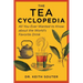 The Tea Cyclopedia: All You Ever Wanted to Know about the World's Favorite Drink