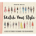 Sketch Your Style: A Guided Sketchbook for Drawing Your Dream Wardrobe