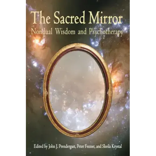 Sacred Mirror: Nondual Wisdom and Psychotherapy