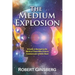 The Medium Explosion: A Guide to Navigating the World of Those Who Claim to Communicate with the Dead