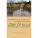 Discerning Your Spiritual Journey with Saint John of Avila, Doctor of the Church